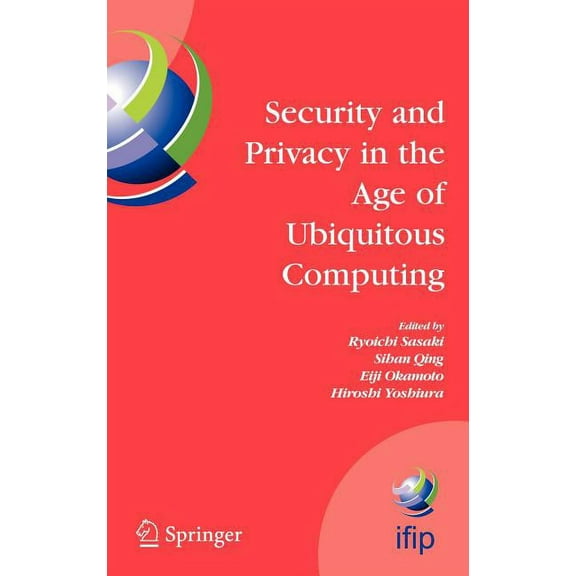 IFIP Advances in Information and Communi Security and Privacy in the Age of Ubiquitous Computing: Ifip Tc11 20th International Information Security Conference, M, Book 181, (Hardcover)