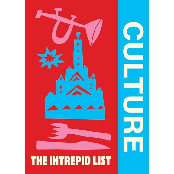 The Intrepid List Culture: 50 Cultural Experiences to Change the Way You Travel, (Paperback)