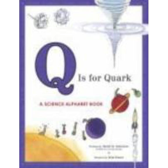 Pre-Owned Q Is for Quark: A Science Alphabet Book (Paperback) 1582463034 9781582463032