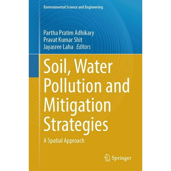 Environmental Science and Engineering Soil, Water Pollution and Mitigation Strategies: A Spatial Approach, (Hardcover)