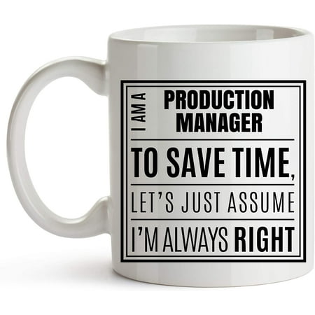 

Gifts For Production Managers Funny Production Manager Coffee Mug I Am A Production Manager I M Always Right Production Manager Mug Funny Cute Cup X1JS