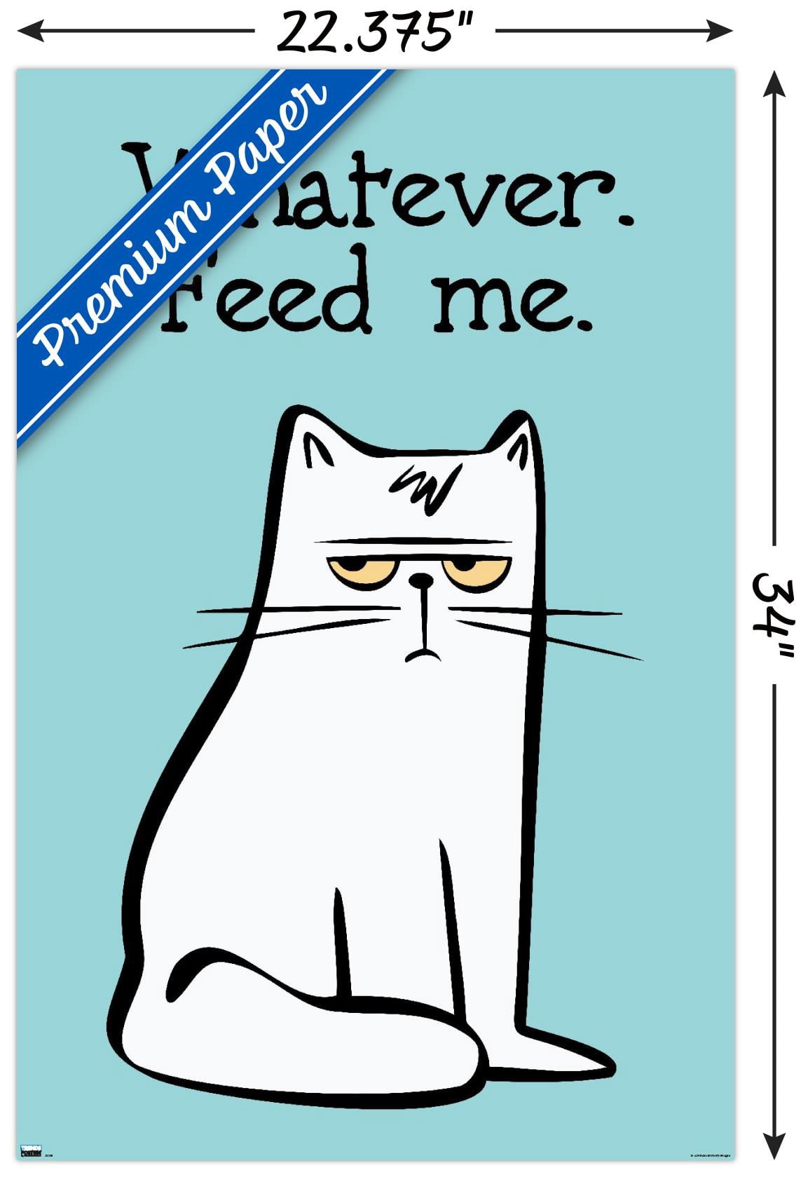 Whatever Feed Me Wall Poster, 22.375" x 34"