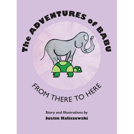 The Adventures of Babu: From There to Here -