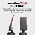 thumbnail image 4 of WeatherTech CupFone, Universal Cup Holder Phone Mount for Cars &acirc; Adjustable & Secure Fit with Open Access for Charging &acirc; Com, 4 of 9