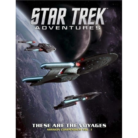 Star Trek Adventures RPG: These are the Voyages MissionWalmartpendium Vol. 1, Requires the Star Trek Adventures core rulbook to use By