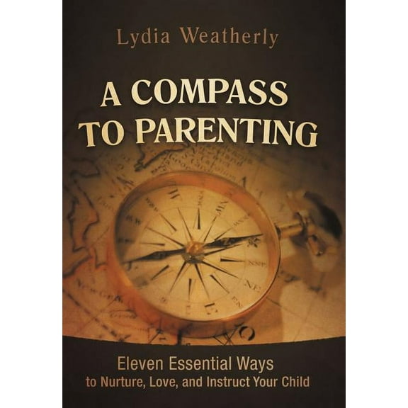 A Compass to Parenting (Hardcover)