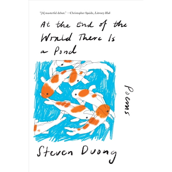 At the End of the World There Is a Pond: Poems, (Paperback)