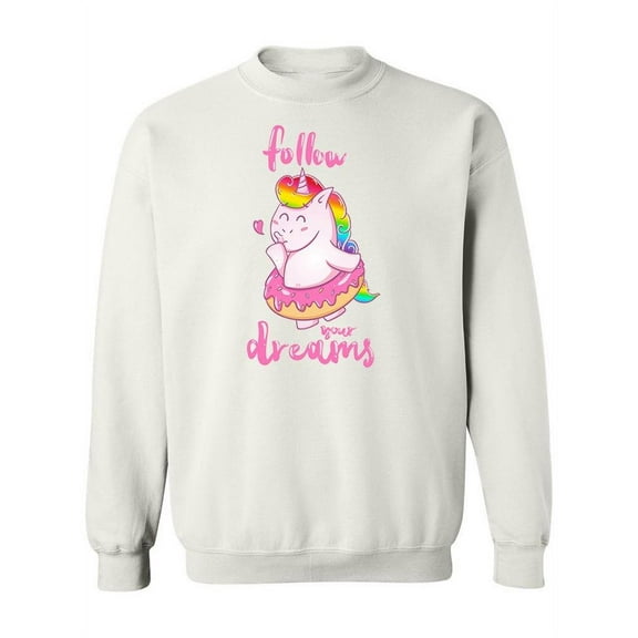 "Follow Your Dreams" Cute Quote. Sweatshirt Women -Image by Shutterstock, Female Large