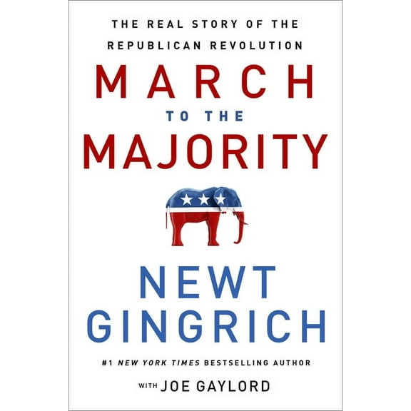 March to the Majority: The Real Story of the Republican Revolution, (Hardcover)