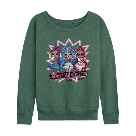 LOL OMG! Fashion Dolls - We're All Queens - Women's Lightweight French Terry Long Sleeve Shirt