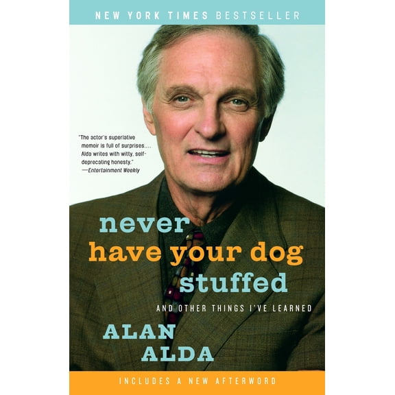 Pre-Owned Never Have Your Dog Stuffed: And Other Things I've Learned (Paperback) 0812974409 9780812974409