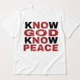 thumbnail image 3 of Know God Know Peace Faith Graphic T-Shirt, Unisex Classic Fit Cotton Tee, 3 of 9