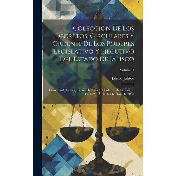 Colección De Los Decretos, Circulares Y Ordenes De Los Poderes Legislativo Y Ejecutivo Del Estado De Jalisco: Comprende La Legislación Del Estado Desde 14 De Setiembre De 1823, Á 16 De Octubre De 1860