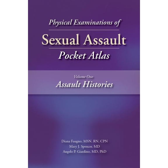 Physical Examinations of Sexual Assault, Volume One: Assault Histories Pocket Atlas, (Paperback)
