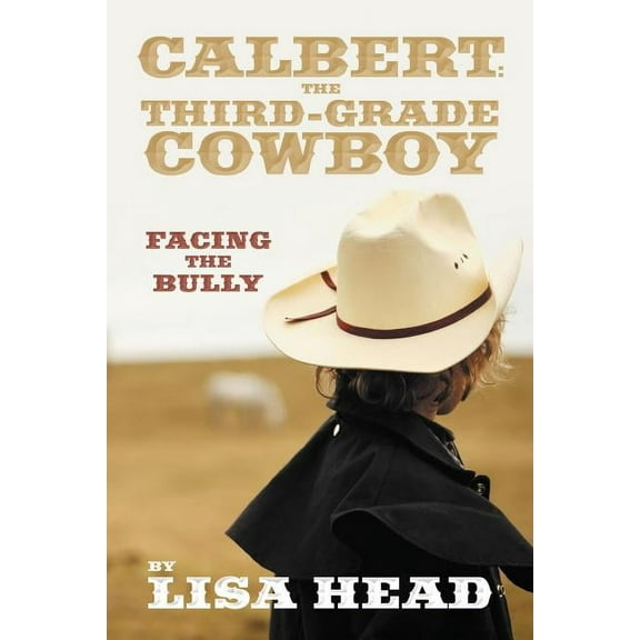 Calbert the Third-grade Cowboy : Facing the Bully