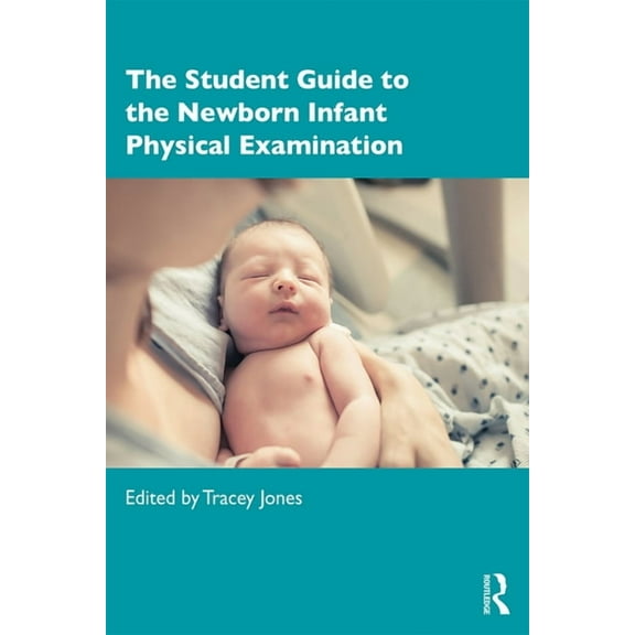 The Student Guide to the Newborn Infant Physical Examination, (Paperback)