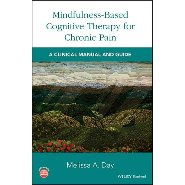 MindfulnessBased Cognitive Therapy for Chronic Pain A Clinical Manual