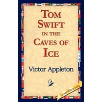 Tom Swift in the Caves of Ice, (Paperback)