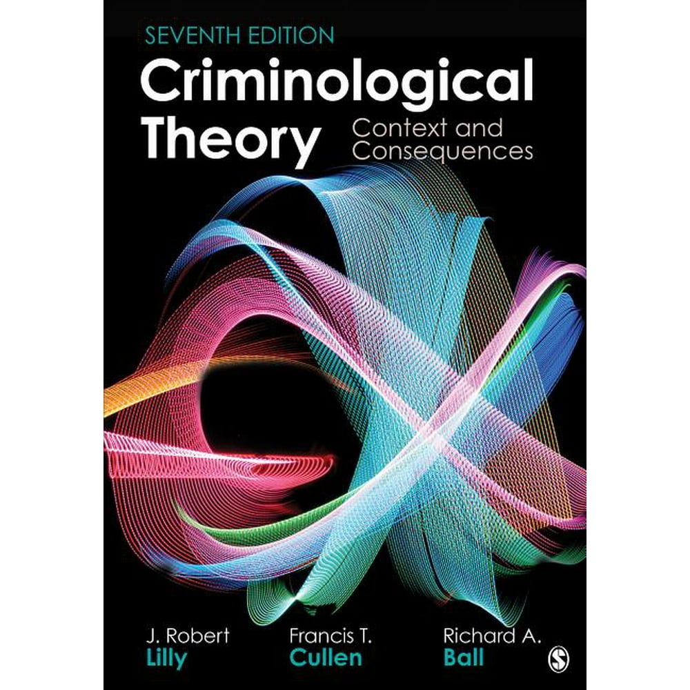 Criminological Theory Context and Consequences (Edition 7) (Paperback