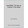 Snowfields : The War on Cocaine in the Andes, Used [Paperback]