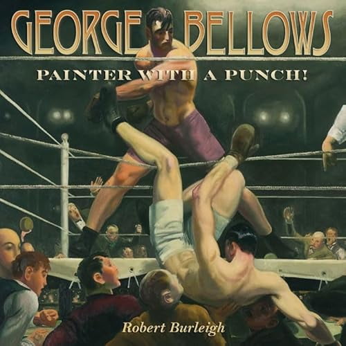 Pre-Owned George Bellows: Painter with a Punch!, 9781419701665, 1419701665, Hardcover, Illustrated edition
