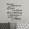 thumbnail image 3 of Because Someone We Love is in Heaven, There's a Little Bit of Heaven in Our Home Vinyl Lettering Wall Decal Bereavement Loss Quote - Size: 20"H x 16.5"L - Color: Black, 3 of 7