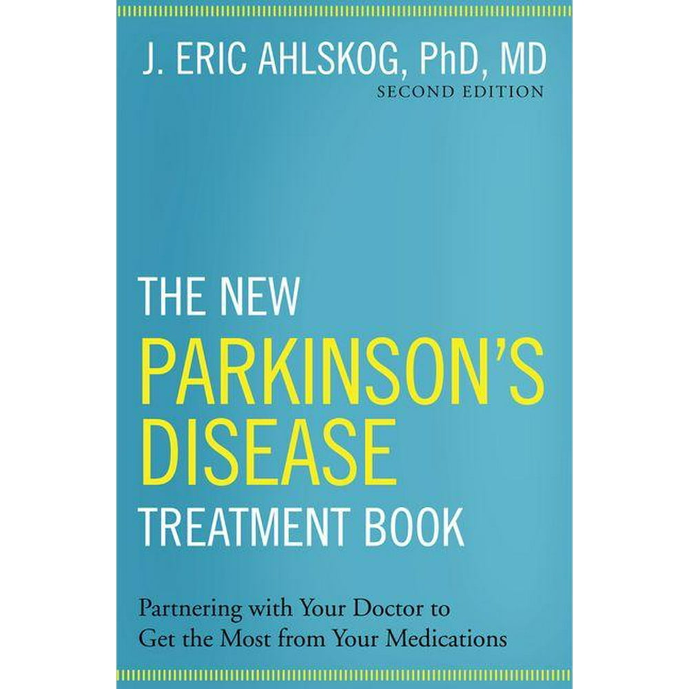 The New Parkinson's Disease Treatment Book Partnering with Your