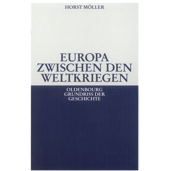 Oldenbourg Grundriss Der Geschichte Europa Zwischen Den Weltkriegen, Book 21, (Paperback)