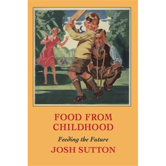Pre-Owned Food from Childhood: Feeding the Future (Paperback) 1909248614 9781909248618