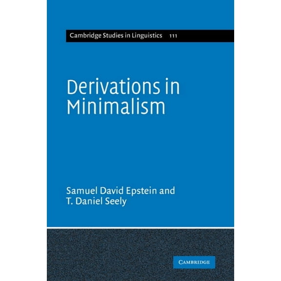 Cambridge Studies in Linguistics Derivations in Minimalism, Book 111, (Hardcover)