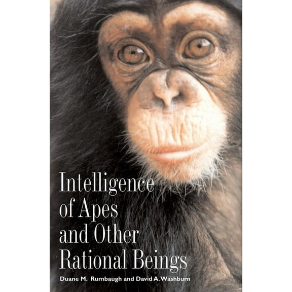 Current Perspectives in Psychology Intelligence of Apes and Other Rational Beings, (Hardcover)