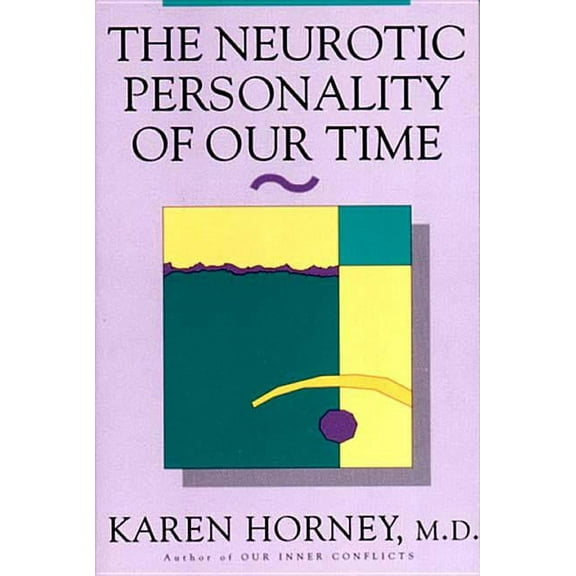 The Neurotic Personality of Our Time, (Paperback)