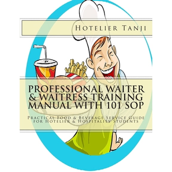 Pre-Owned Professional Waiter & Waitress Training Manual with 101 SOP: Practical Food & Beverage Service Guide for Hotelier & Hospitality Students (Paperback)