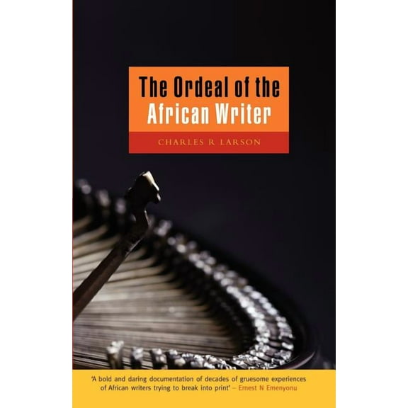 The Ordeal of the African Writer, (Paperback)