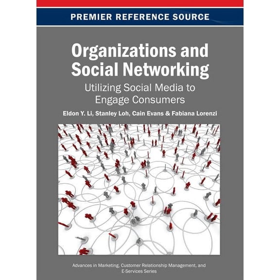 Advances in Marketing, Customer Relationship Management, and: Organizations and Social Networking: Utilizing Social Media to Engage Consumers (Hardcover)