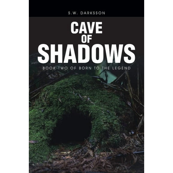 Cave of Shadows: Book Two of Born to the Legend