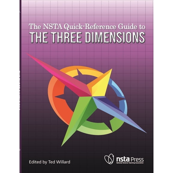 The Nsta Quick-Reference Guide to the Three Dimensions, (Paperback)