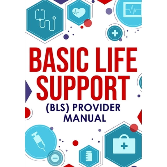 Pre-Owned #65279;Basic Life Support (BLS) Provider Manual (Paperback) 1952914116 9781952914119