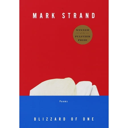 Blizzard of One : Poems (Mark Strand Best Poems)