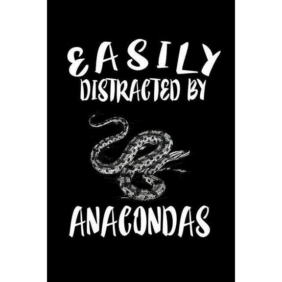Easily Distracted By Anacondas: Animal Nature Collection (Paperback)