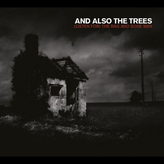 And Also the Trees - (Listen For) The Rag & Bone Man - Music & Performance - CD