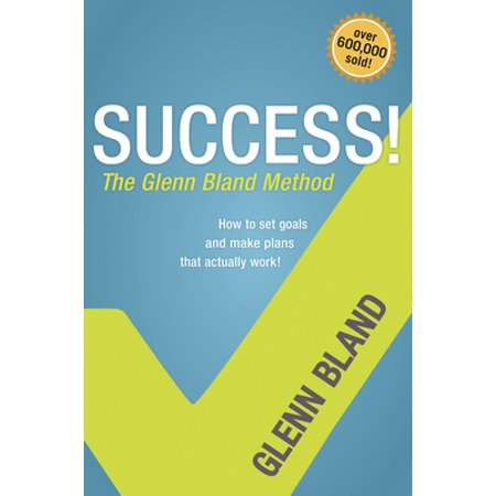 Pre-Owned Success!: The Glenn Bland Method (Paperback) 1414336055 9781414336053