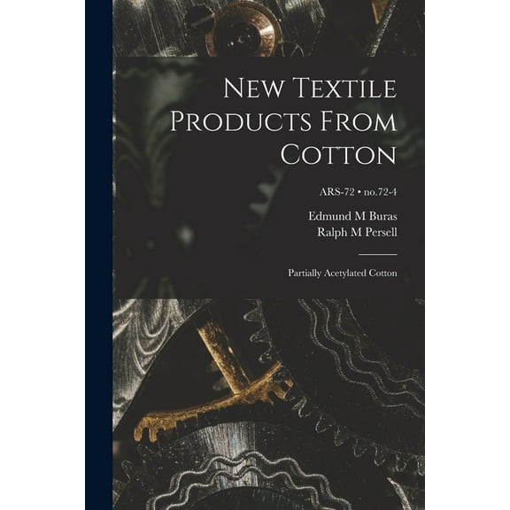 New Textile Products From Cotton: Partially Acetylated Cotton; no.72-4, (Paperback)