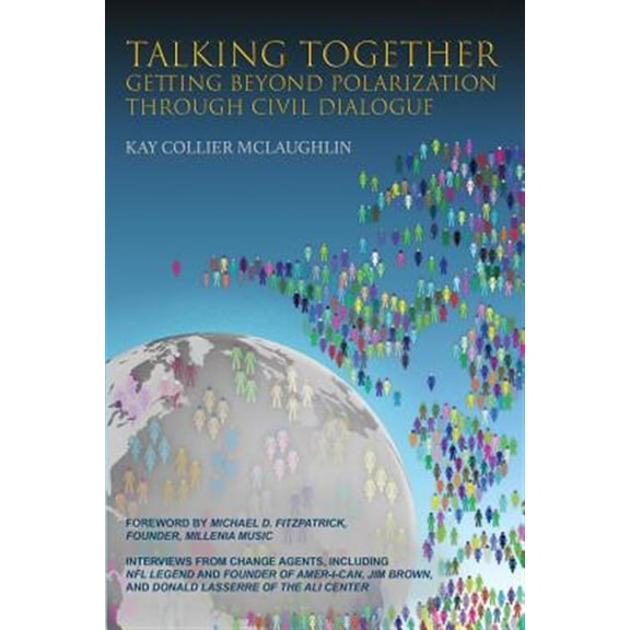 Pre-Owned Talking Together: Getting Beyond Polarization Through Civil Dialogue: Getting Beyond Polarization Through Civil Dialogue Paperback