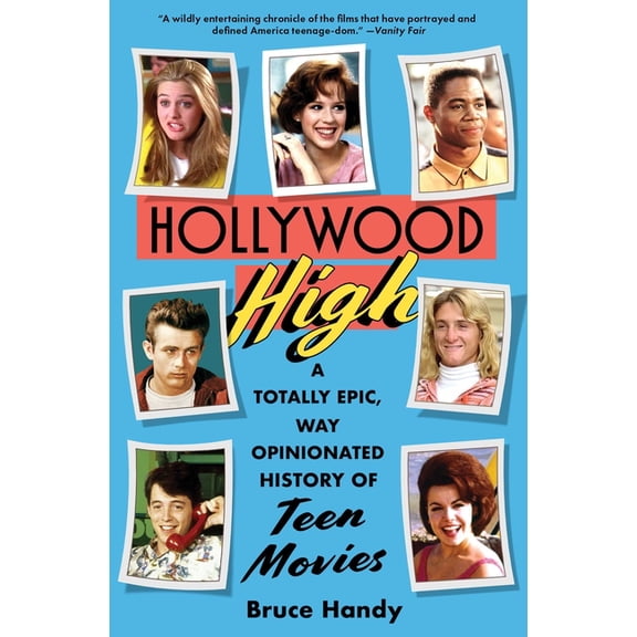 Hollywood High: A Totally Epic, Way Opinionated History of Teen Movies, (Paperback)