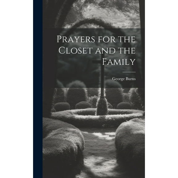 Prayers for the Closet and the Family (Hardcover)