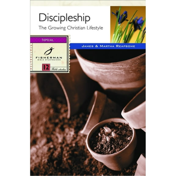 Fisherman Bible Studyguide Discipleship: The Growing Christian's Lifestyle, (Paperback)