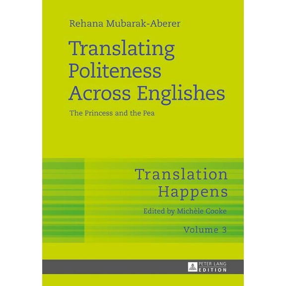 Translation Happens: Translating Politeness Across Englishes: The Princess and the Pea (Hardcover)