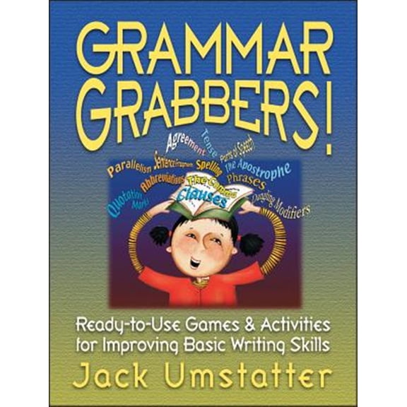 Pre-Owned Grammar Grabbers!: Ready-To-Use Games and Activities for Improving Basic Writing Skills (Paperback) 0130425923 9780130425928