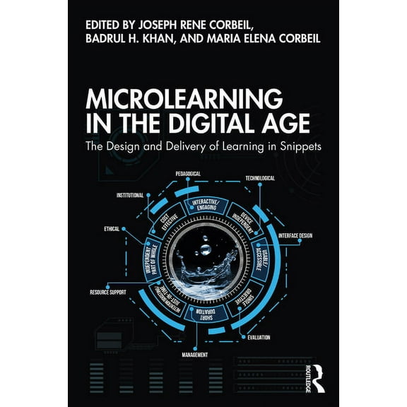 Microlearning in the Digital Age: The Design and Delivery of Learning in Snippets, (Paperback)